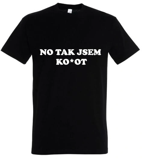 Tričko-No tak jsem ko*ot - ČERNÉ